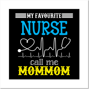 My Favorite Nurse Calls Me mommom Funny Mother's Gift Posters and Art